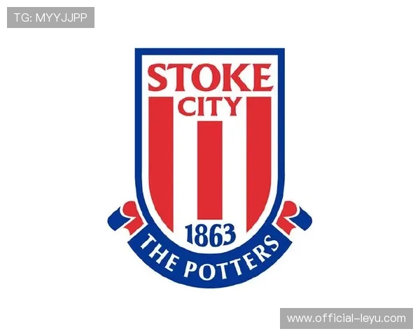 斯托克城俱乐部历史沿革及其在英格兰足球发展中的重要地位分析 斯托克城俱乐部历史沿革及其在英格兰足球发展中的重要地位分析
